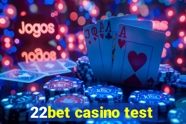 22bet casino test