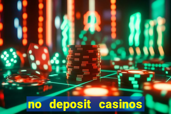 no deposit casinos bonus codes