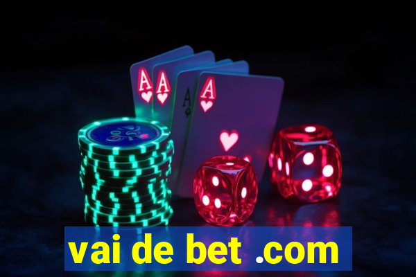 vai de bet .com