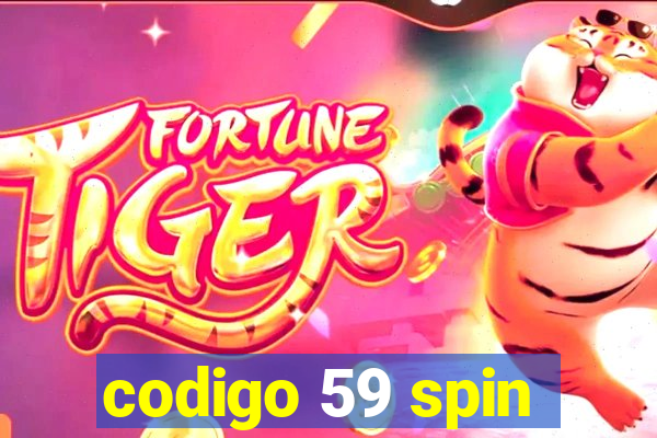 codigo 59 spin