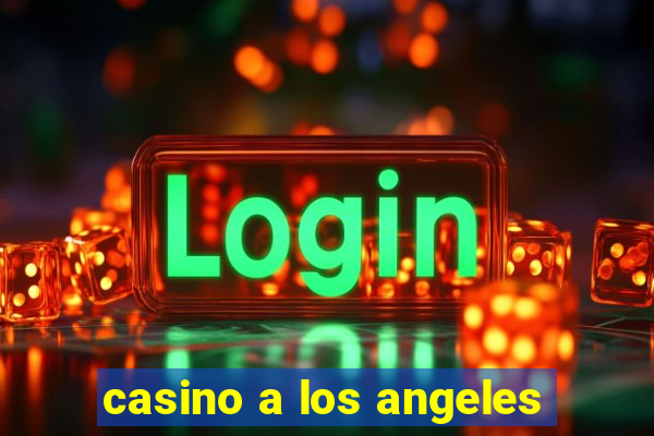 casino a los angeles