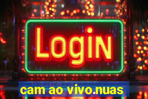 cam ao vivo.nuas