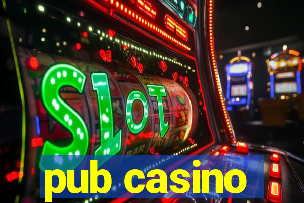 pub casino