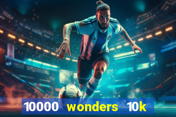 10000 wonders 10k ways slot free play