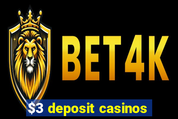 $3 deposit casinos