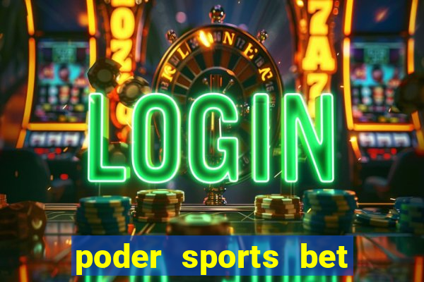 poder sports bet 茅 confi谩vel