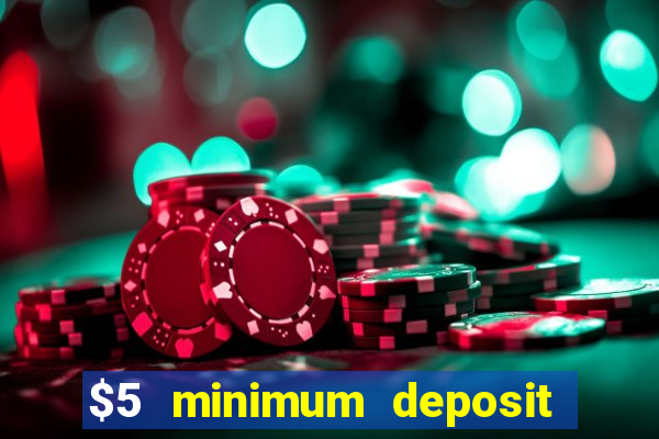 $5 minimum deposit real money casino canada