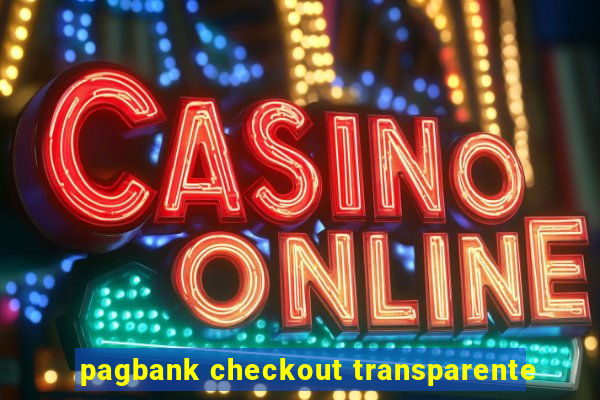 pagbank checkout transparente