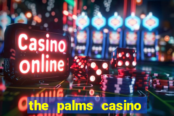 the palms casino and resort