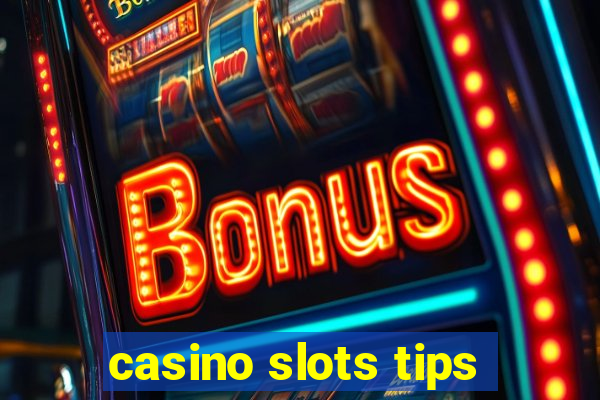 casino slots tips