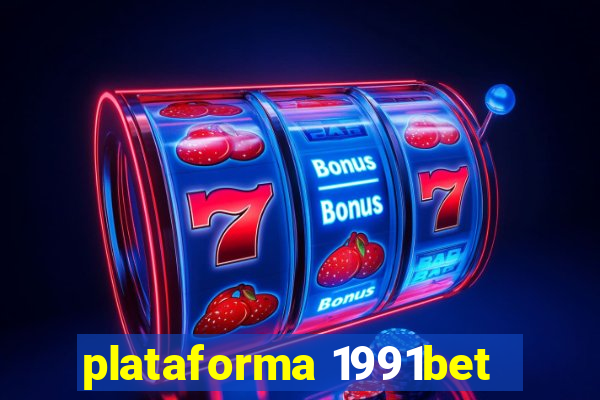 plataforma 1991bet