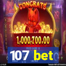 107 bet