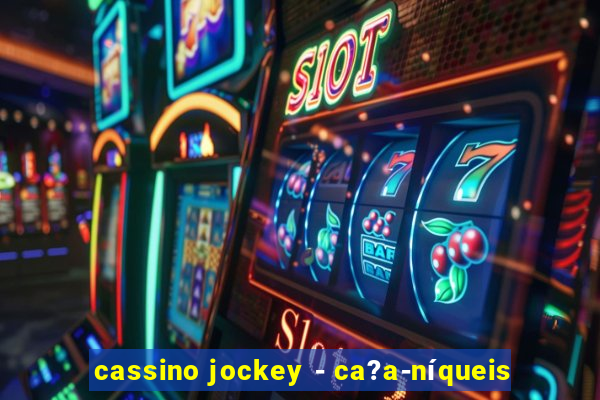 cassino jockey - ca?a-níqueis