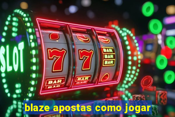 blaze apostas como jogar