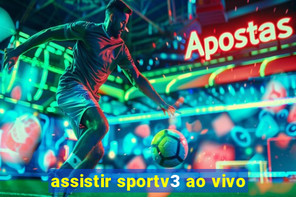 assistir sportv3 ao vivo