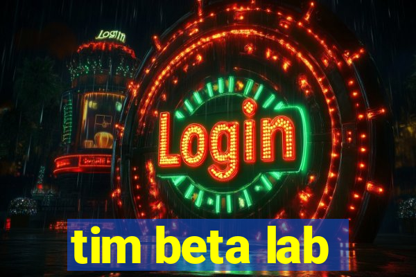 tim beta lab