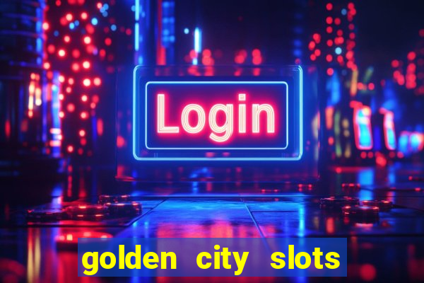 golden city slots vegas casino