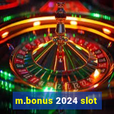 m.bonus 2024 slot