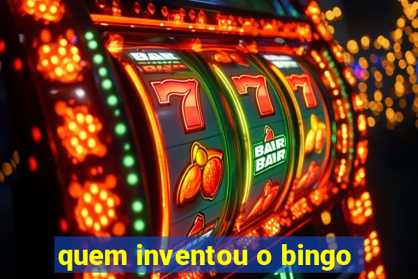 quem inventou o bingo