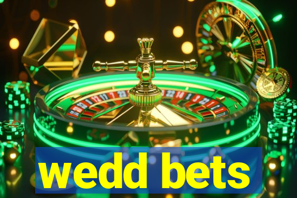 wedd bets