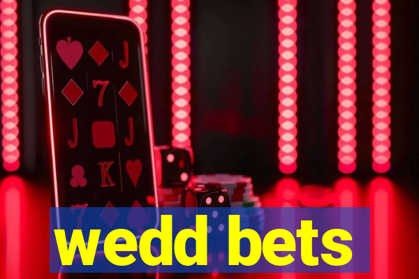 wedd bets