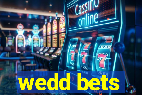 wedd bets