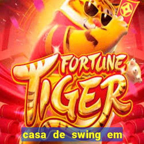 casa de swing em foz do igua鑾絬