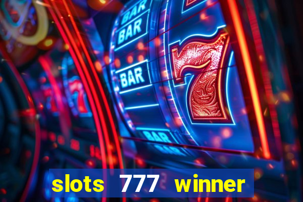 slots 777 winner paga mesmo