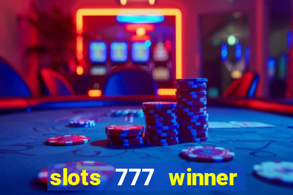 slots 777 winner paga mesmo