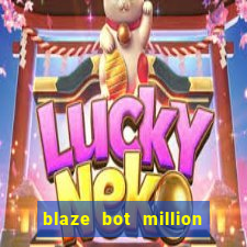 blaze bot million 2.0 crash