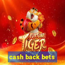 cash back bets