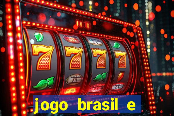 jogo brasil e espanha hoje