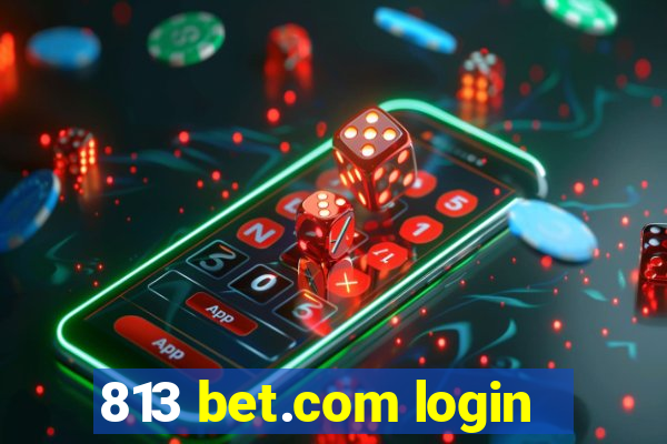 813 bet.com login