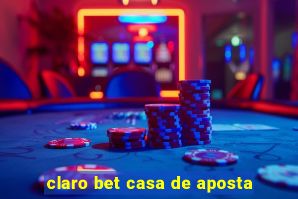 claro bet casa de aposta