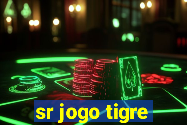 sr jogo tigre