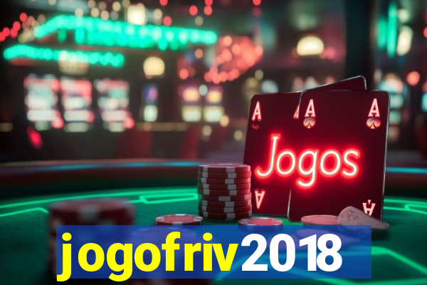 jogofriv2018