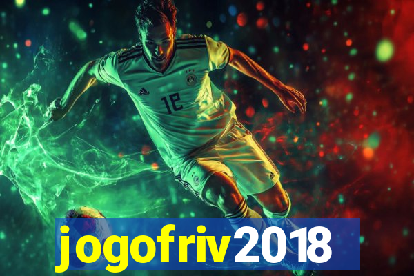 jogofriv2018