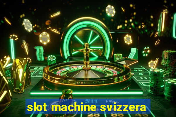 slot machine svizzera