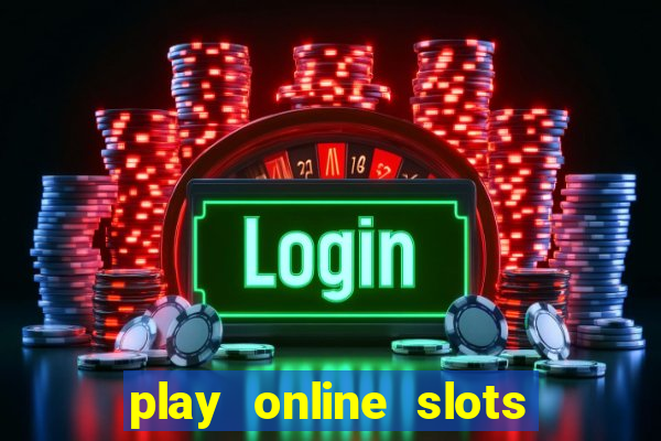 play online slots with real money