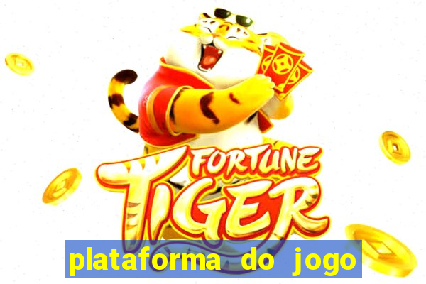 plataforma do jogo do tigrinho