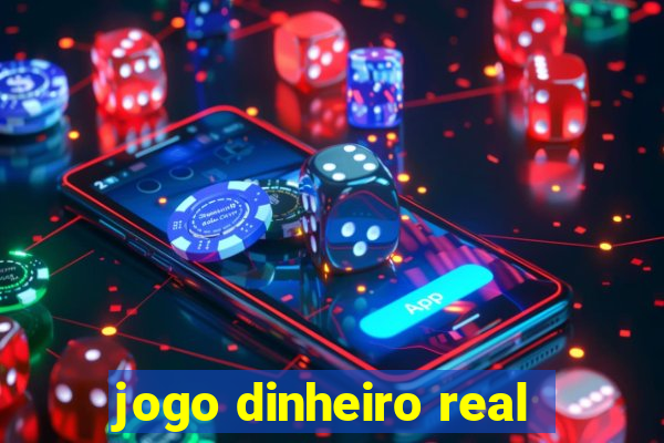 jogo dinheiro real