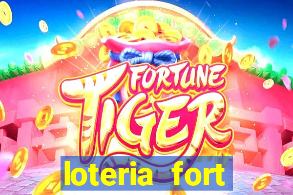 loteria fort resultado de hoje