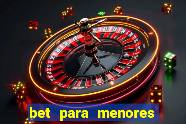 bet para menores de idade