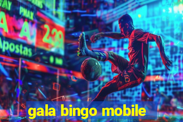 gala bingo mobile