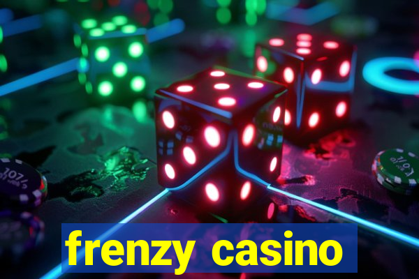 frenzy casino