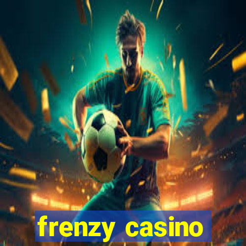 frenzy casino