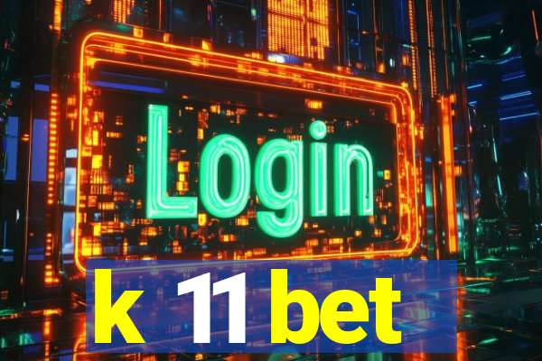 k 11 bet