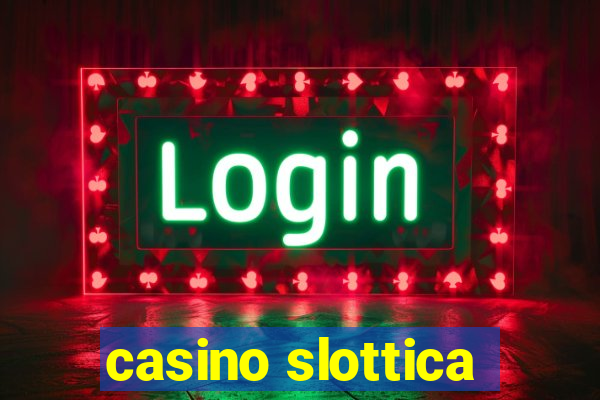 casino slottica