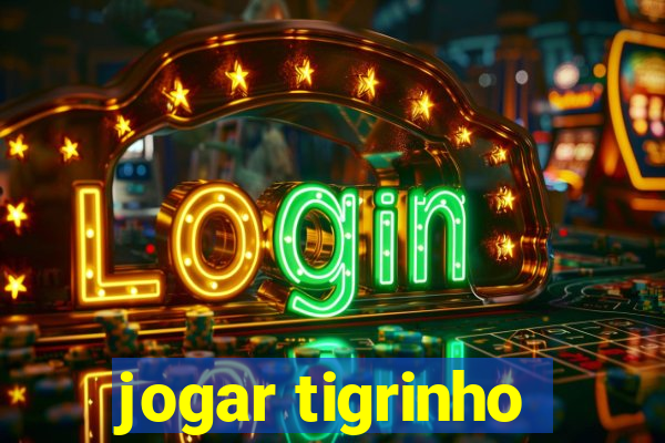 jogar tigrinho