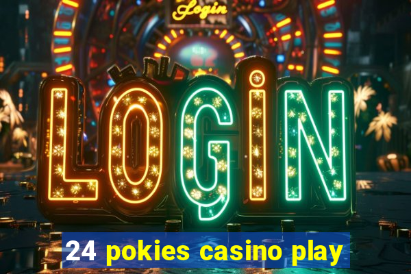 24 pokies casino play